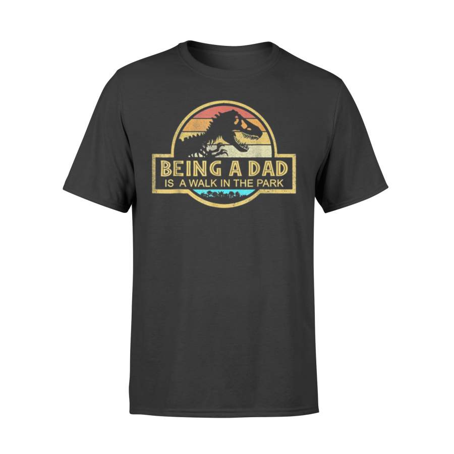 Being A Dad Is A Walk In The Park Dad T-Shirt