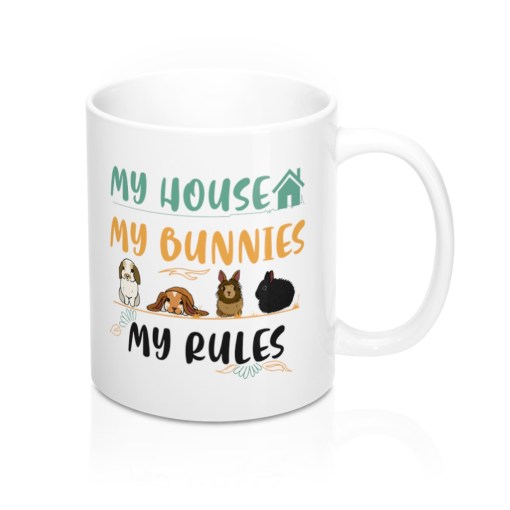 My House My Bunnies My Rules – Rabbit Mug