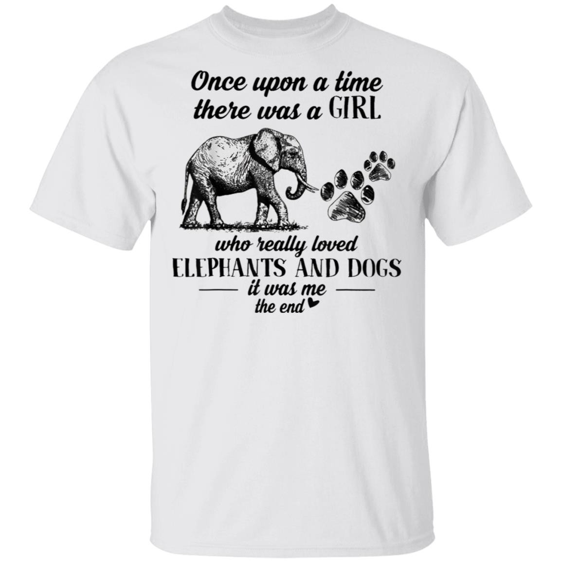 Once Upon A Time There Was A Girl Who Really Loved Elephant And Dogs Funny Shirt