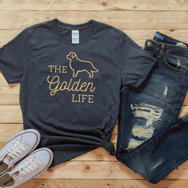 Dreameris The Golden Life Tshirt Is Perfect For Golden Retriever Moms And Golden Retriever Dads