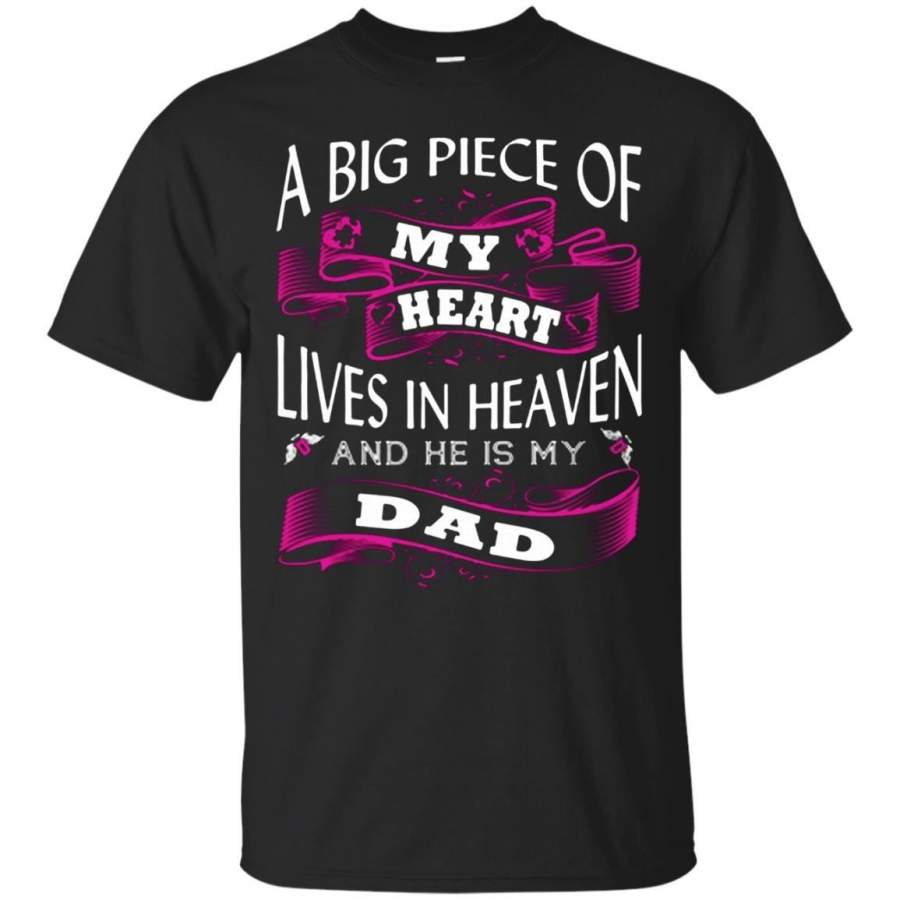 AGR Father s Day Papa T-shirts A Big Piece Of My Heart Lives In Heaven And He Is My Dad Shirts Hoodies Sweatshirts