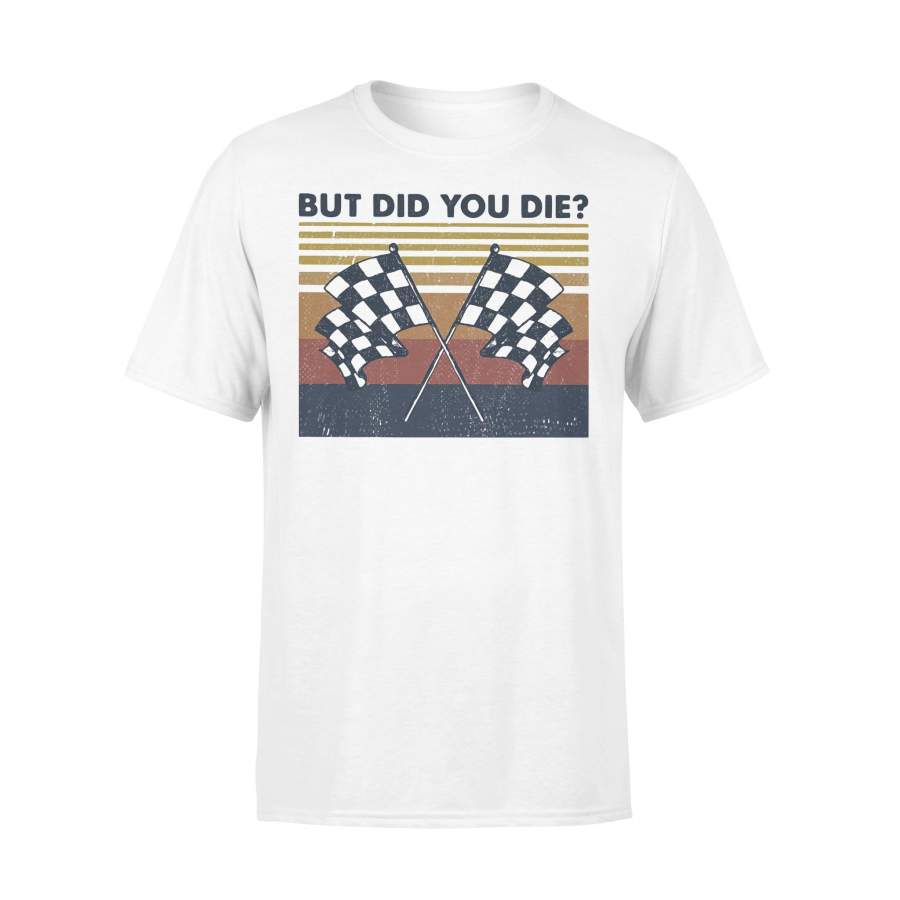 Racing But Did You Die Vintage Retro T-shirt