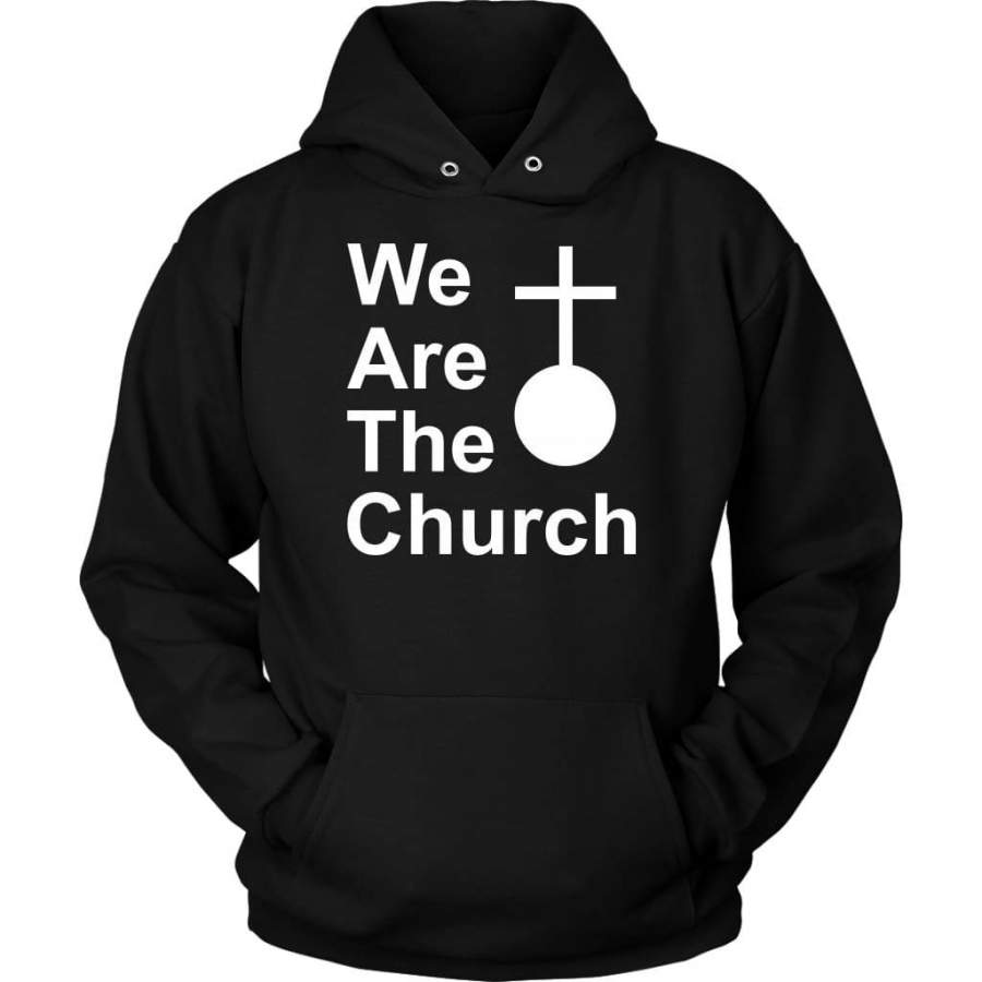 We are the church hoodie | Christian apparel