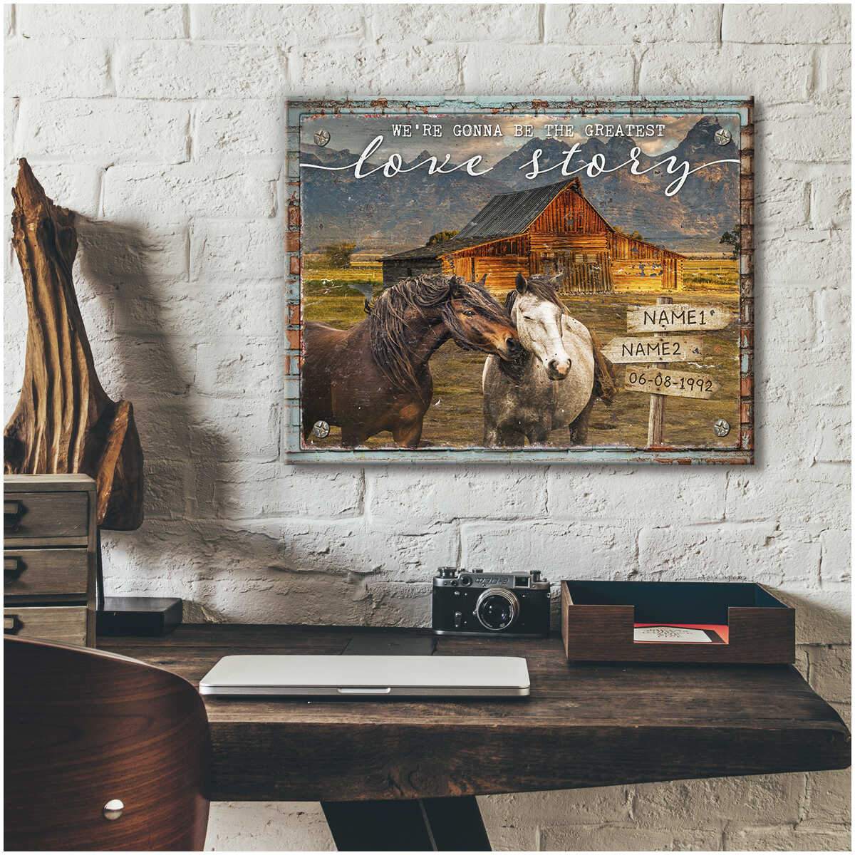 Morning On The Farm With Couple Of Horses On Rustic Wood We're Gonna Be The Greatest Love Story Farm Farmhouse Custom Name And Date Gift For Her Gift For Him Canvas Poster Print, Canvas Wall Decor