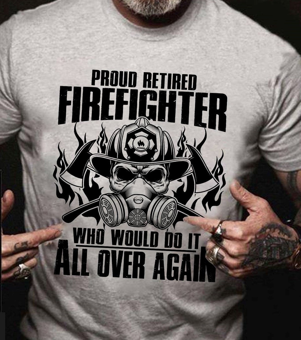 Proud Retired Firefighter Who Would Do It All Over Again Gas Mask Skull Dad Granpa Retirement Gift