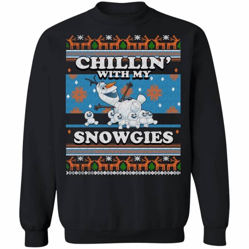 Chillin With My Snowgies Olaf Ugly Sweater Style Frozen Sweatshirt Xmas Gift MT11