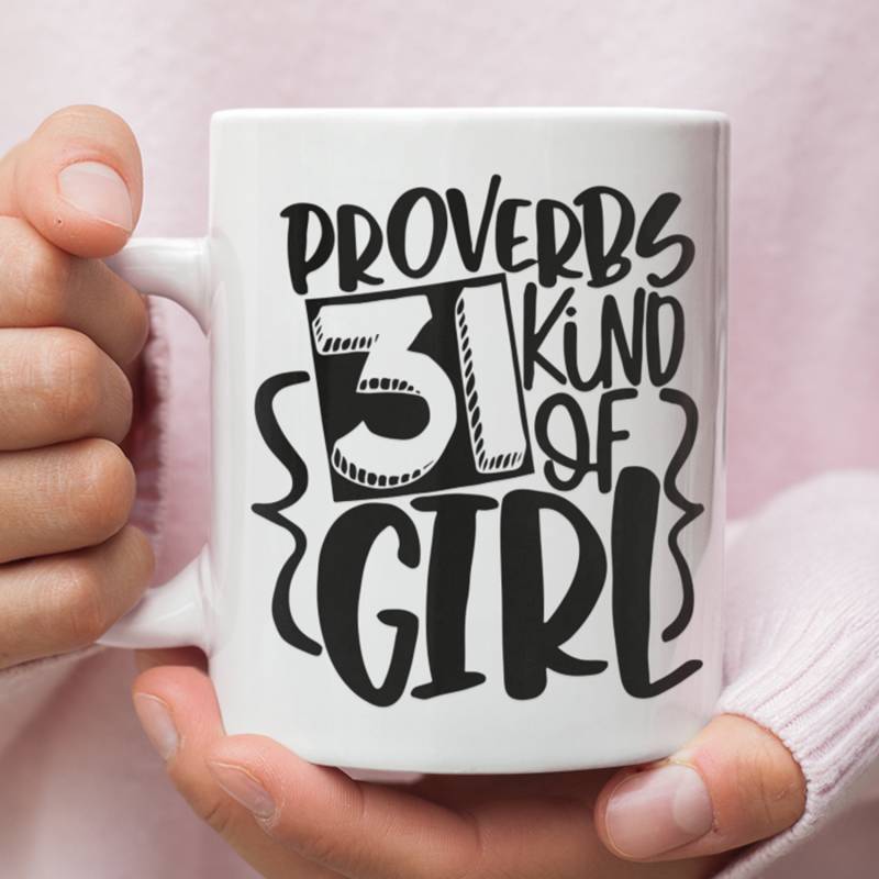 Proverbs 31 kind of girl coffee mug