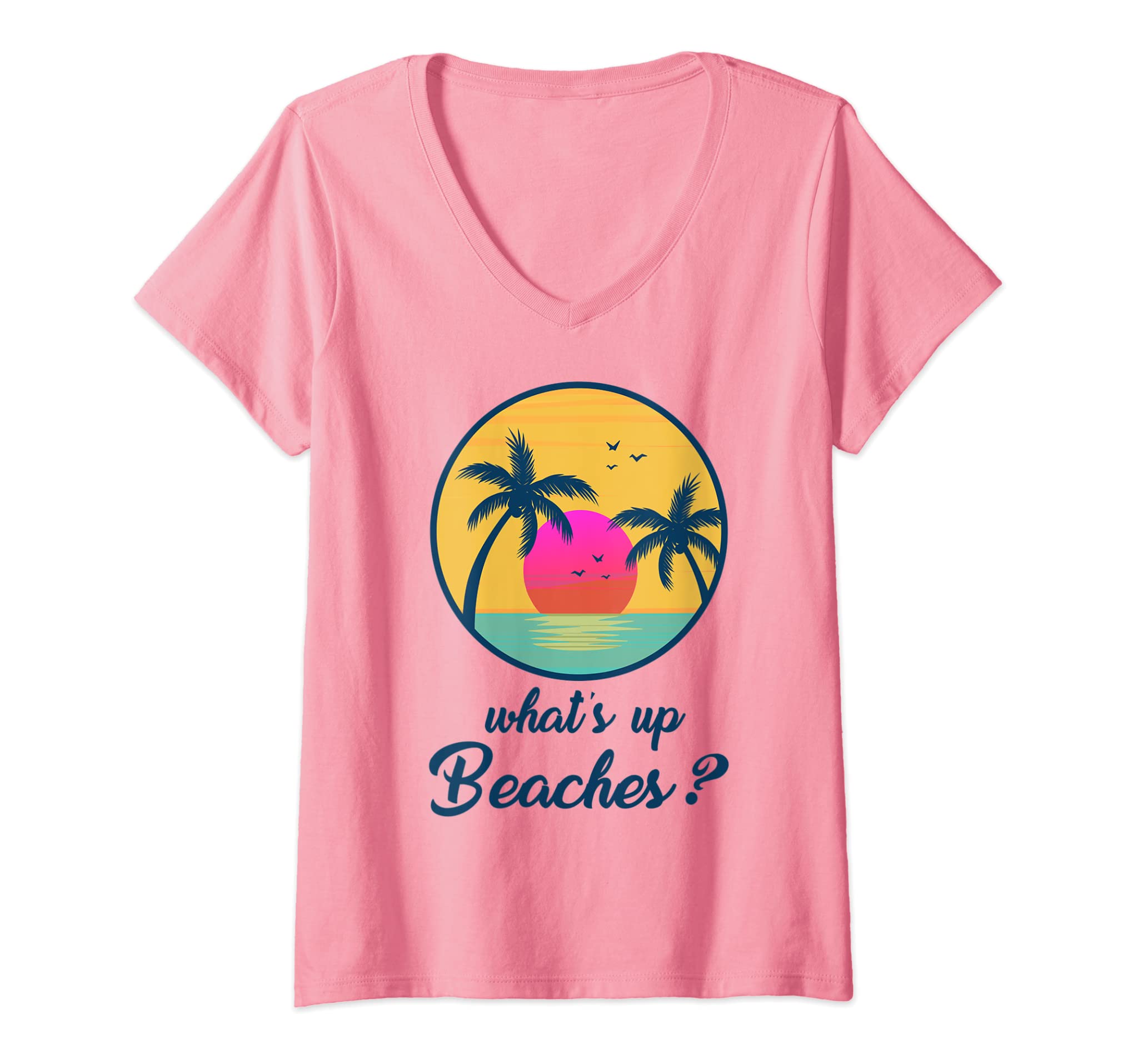 Womens Whats Up Beaches Funny Gifts Father’s Day V-Neck T-Shirt