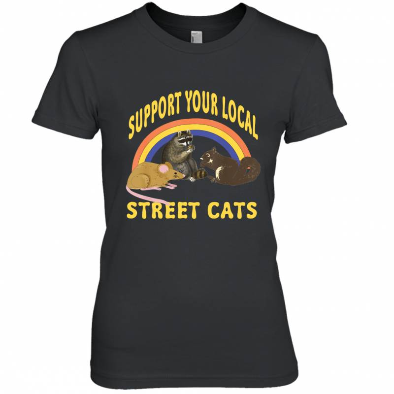 Support Your Local Street Cats Animals Lover Tshirt Women Tee