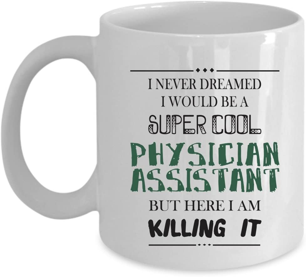 Physician Assistant Coffee Mug Perfect Gift For Your Dad, Mom, Boyfriend, Girlfriend, Or Friend –