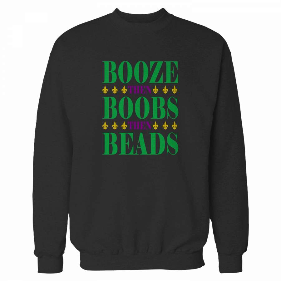 Booze Boobs Beads Mardi Gras Sweatshirt