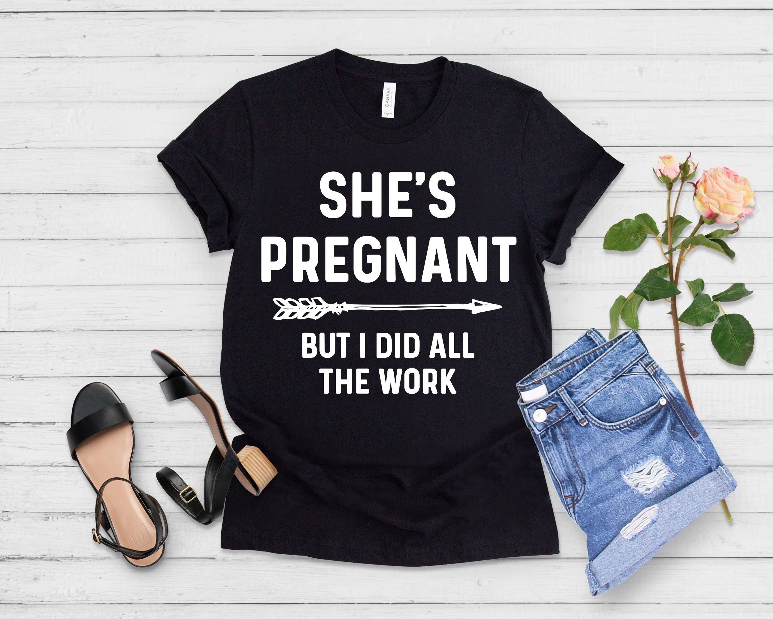 She’S Pregnant But I Did All The Work Baby Bump Shirt