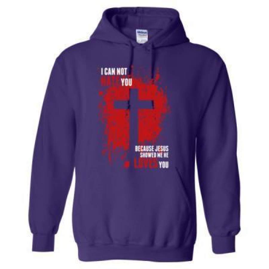 AGR I Can Not Hate You Because Jesus Showed Me He Loves You – Heavy Blend™ Hooded Sweatshirt