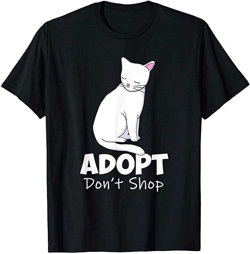 Adopt Dont Shop Animal Shelter Rescue white cat Lover Gift T-Shirt