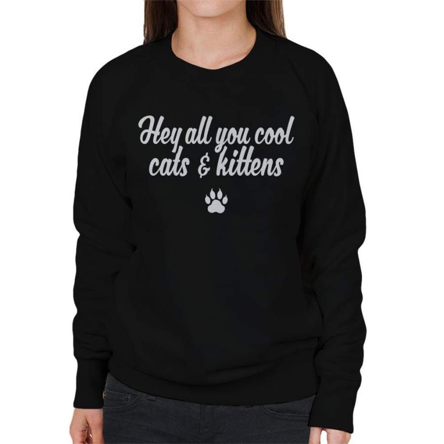 Tiger King Cool Cats & Kittens Carole Baskin Quote Women’s Sweatshirt