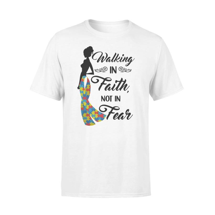 Walking In Faith Not In Fear Autism T-shirt