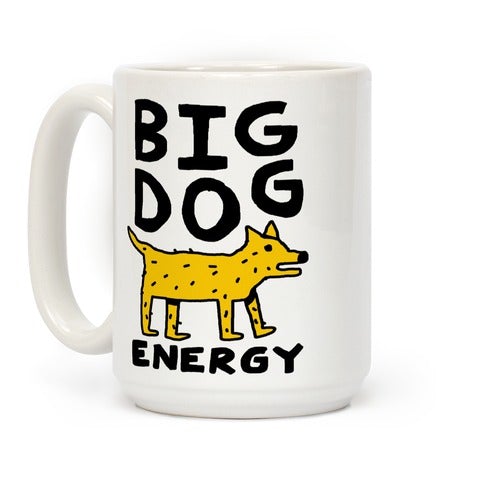 Big Dog Energy Coffee Mug