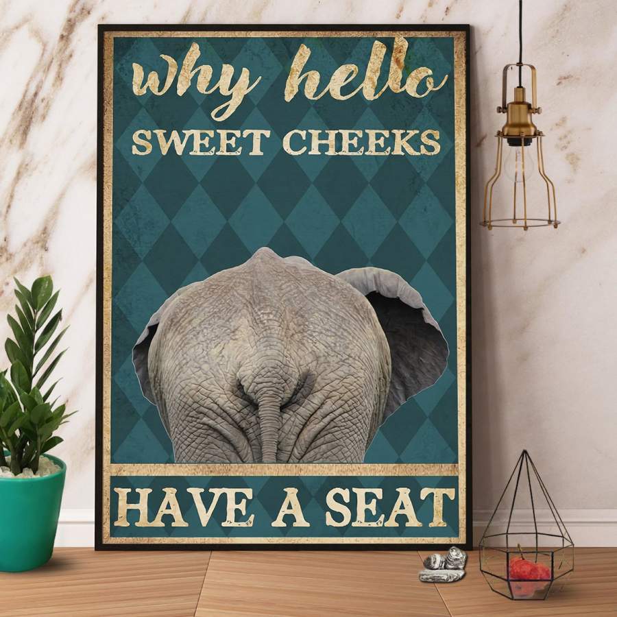 Elephant why hello sweet cheeks have a seat poster no frame/ wrapped canvas wall decor