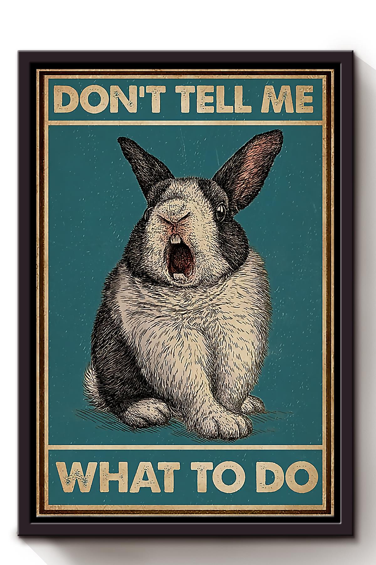 Rabbit Dont Tell Me What To Do Animal Wall Art For Rabbit Lover Kid Room Decor Framed Matte Canvas