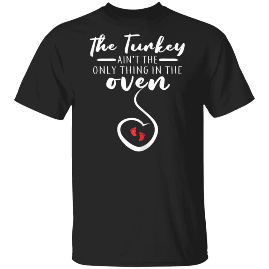 Womens The Turkey Ain’t The Only Thing In The Oven Funny Holiday T-Shirt