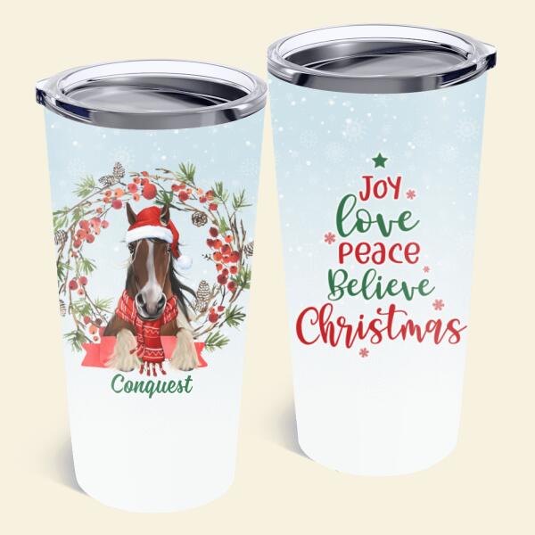 Personalized Tumbler 20Oz, Joy Love Peace Believe Christmas, Horse Wreath, Christmas Gift For Horse Lovers