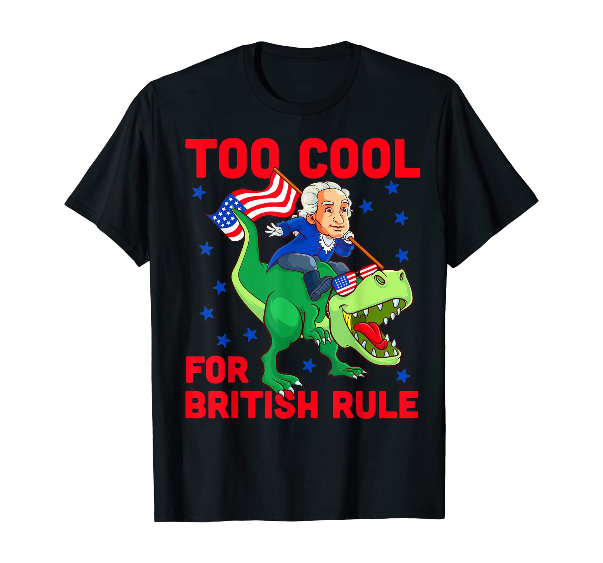 Too Cool For British Rule 4th Of July Kids Boy Girl T-Shirt