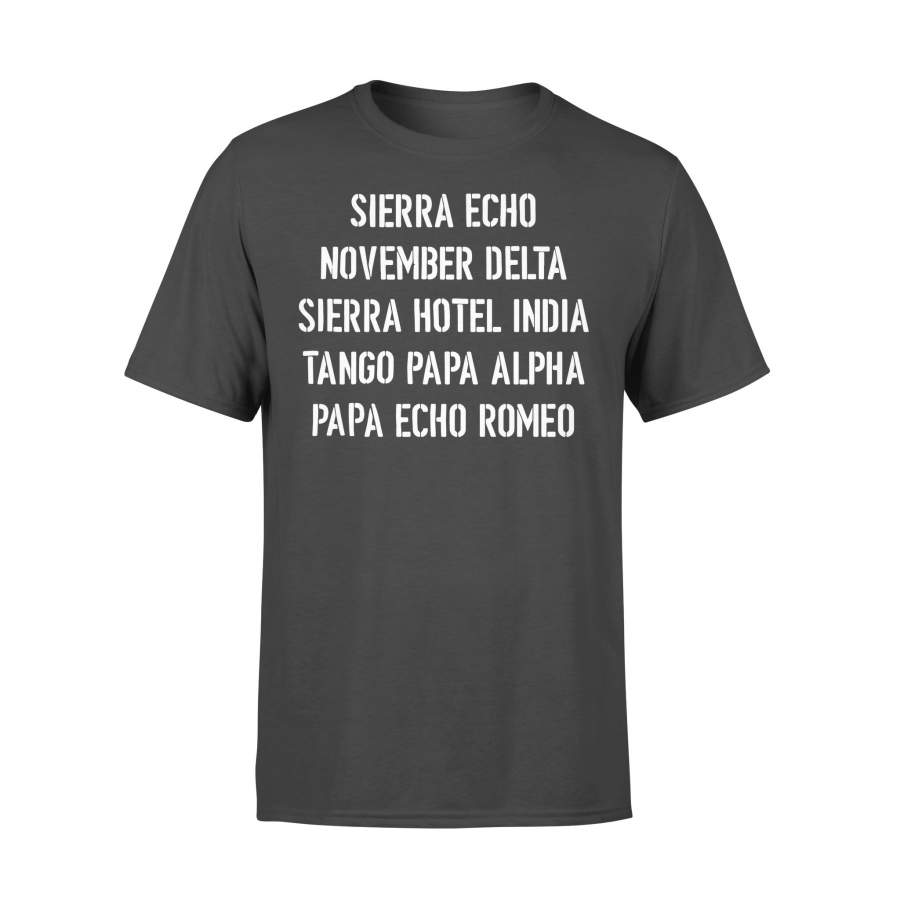 Sierra Echo November Delta Sierra Hotel India Tango Papa Alpha Papa Echo Romeo T-shirt