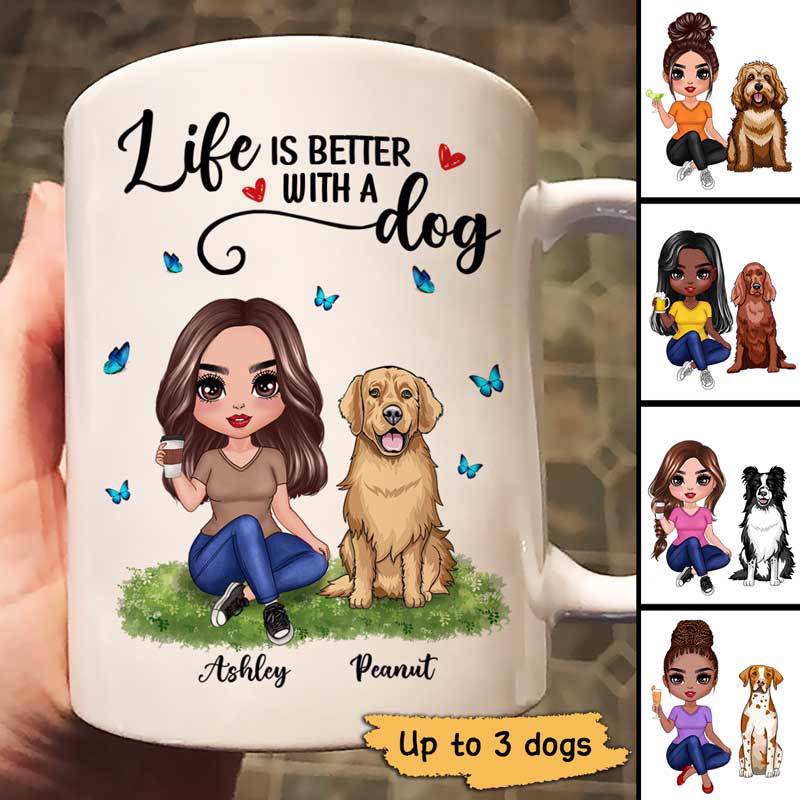 Life Is Better With A Dog Doll Woman Sitting Personalized Mug