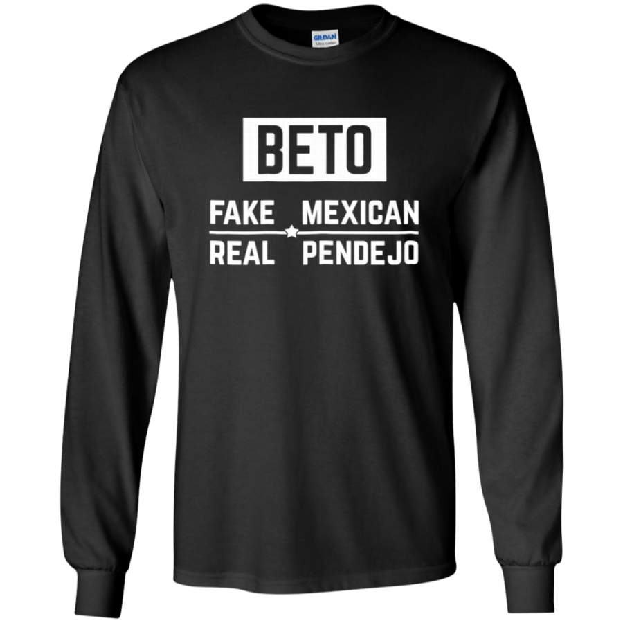 AGR Beto Fake Mexican Real Pendejo Long T-shirt