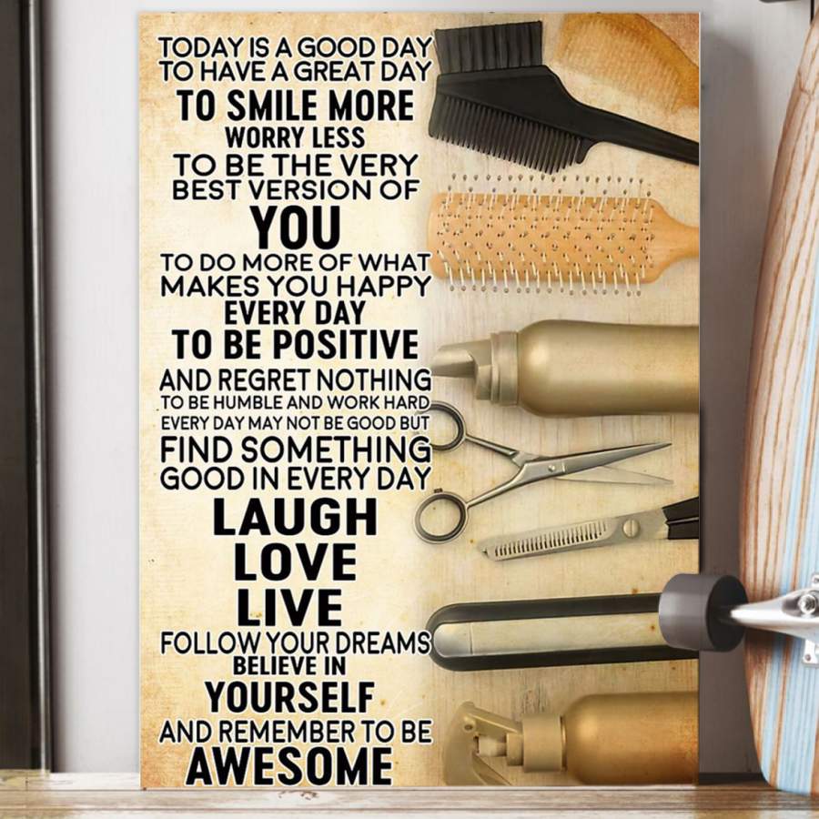 Hairstylist Today Is A Good Day  Unique Custom Design  Poster  Gift