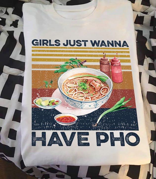 Girls Just Wanna Have Pho Vietnam Cotton T Shirt