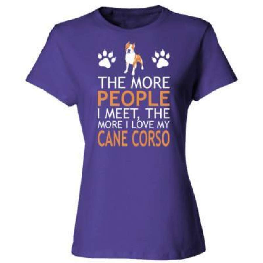 AGR The More People I Meet The More I Love My Cane Corso – Ladies’ Cotton T-Shirt