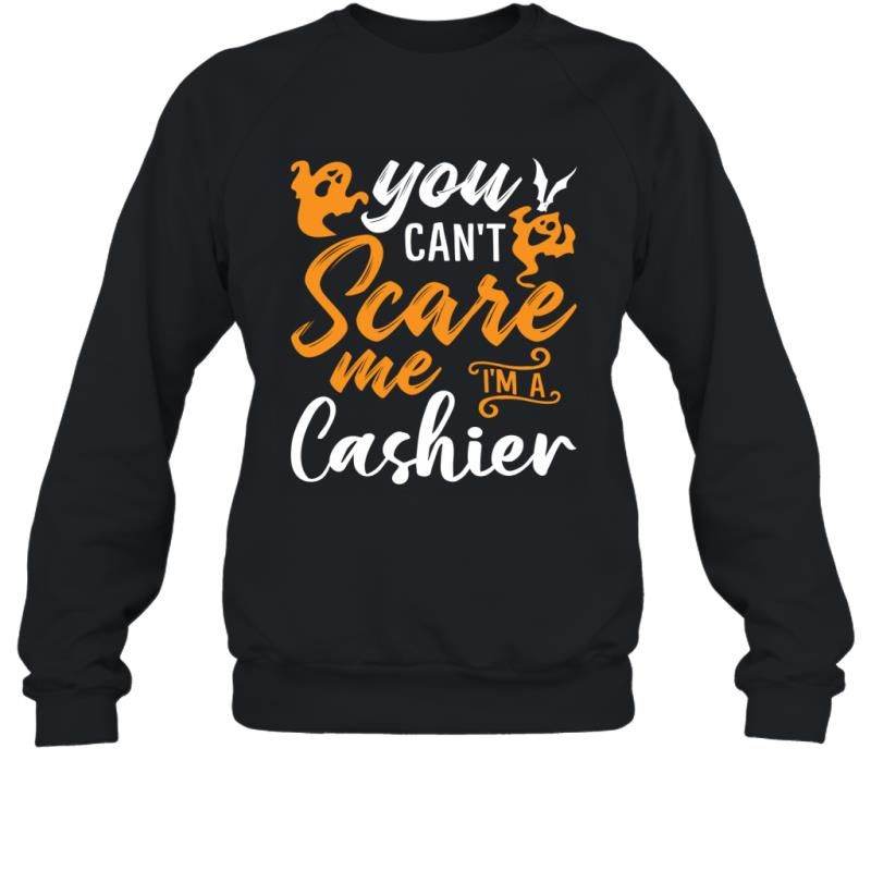 You Can_t Scare Me I_m A Cashier Funny Halloween Costume Shirt Sweatshirt