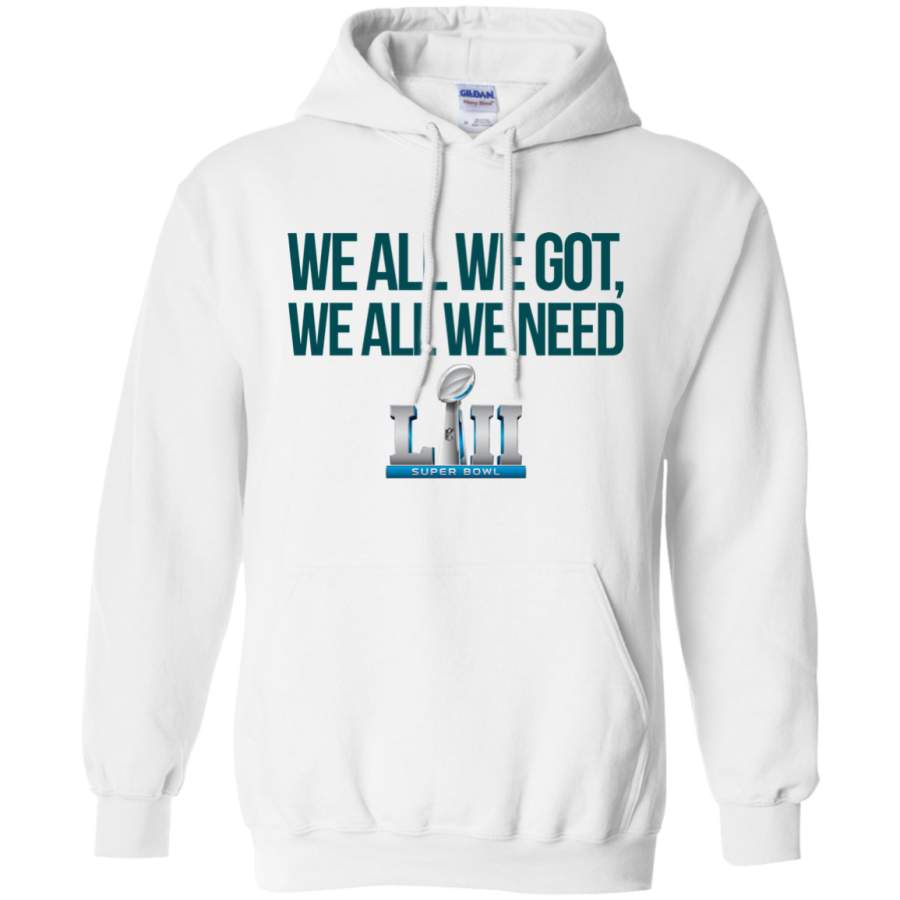 Philadelphia Eagles We all we got, we all we need custom shirt