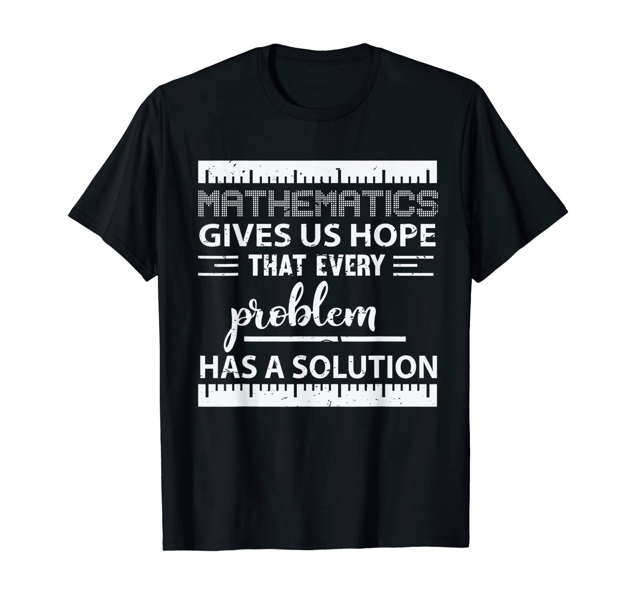 Mathematic Problem Has Solution Gift Teacher Mathematician T-Shirt