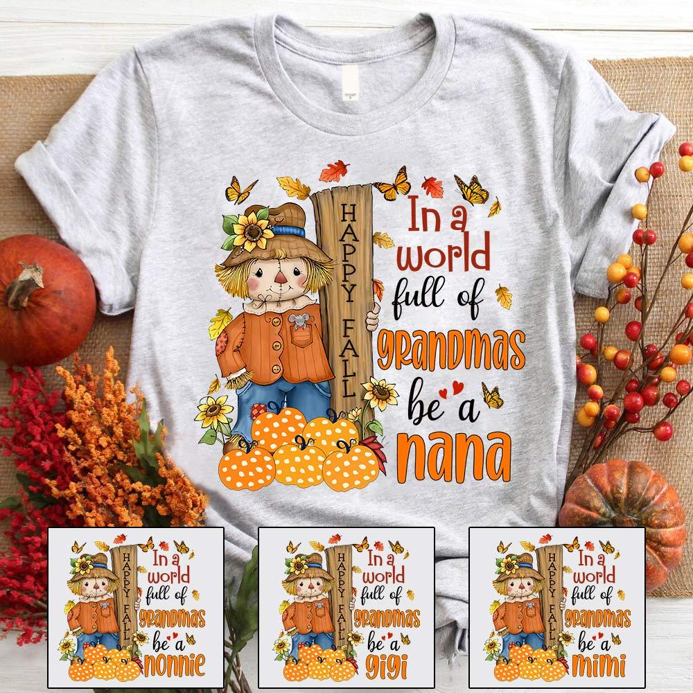 Personalized In A World Full Of Grandmas Be A Nana Pumpkin Shirt, Funny Grandma Nana Mimi Halloween Shirt, Custom Grandma Nickname Shirt