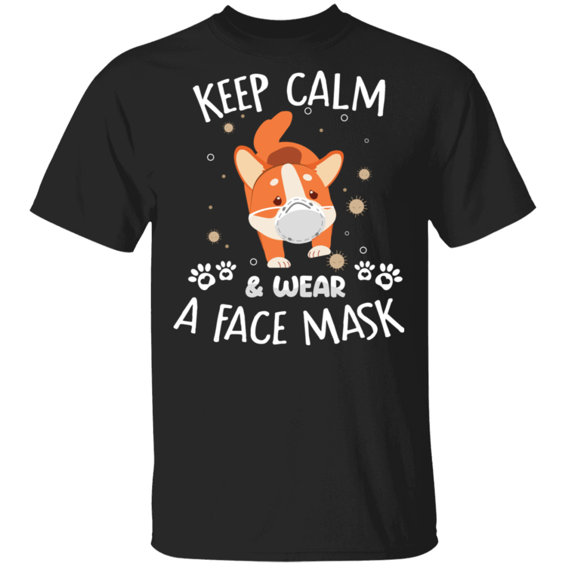 Corgi Puppy Keep Calm And Wear A Face Mask T-Shirt Cute Funny Social Distancing Shirt Xmas Gift