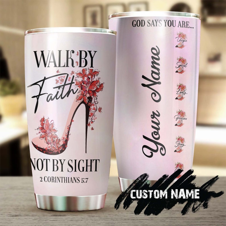 Faith High Heels Walk By Faith Not By Sight Personalized Tumbler-Birthday Christmas Gift For Jesus Lover Catholic Christians