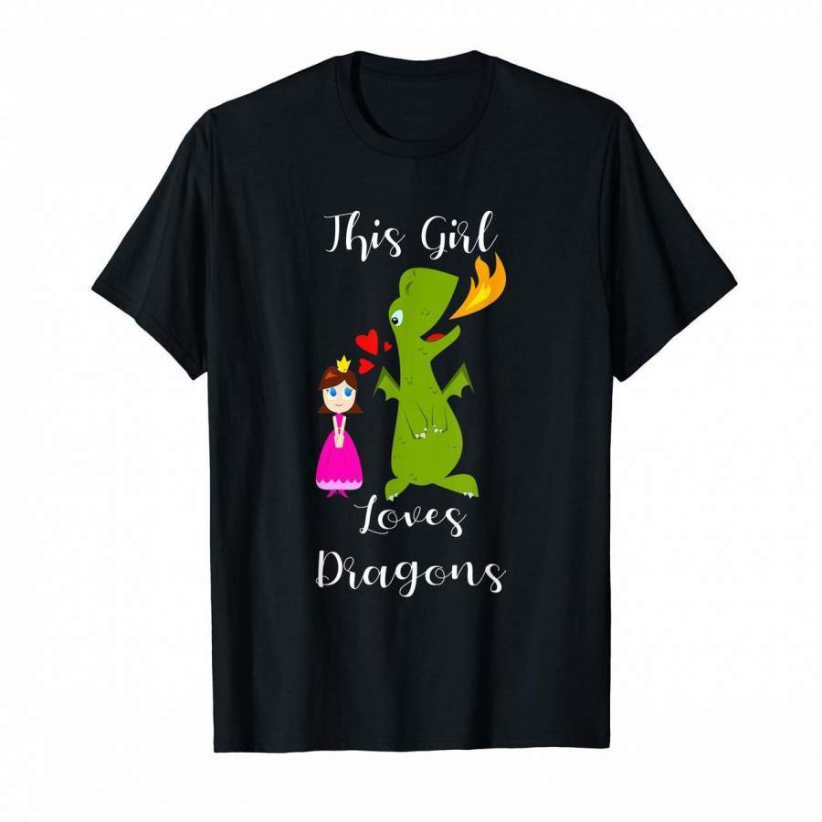 This Girl Loves Dragons Cute Shirt Princess Gifts TShirts