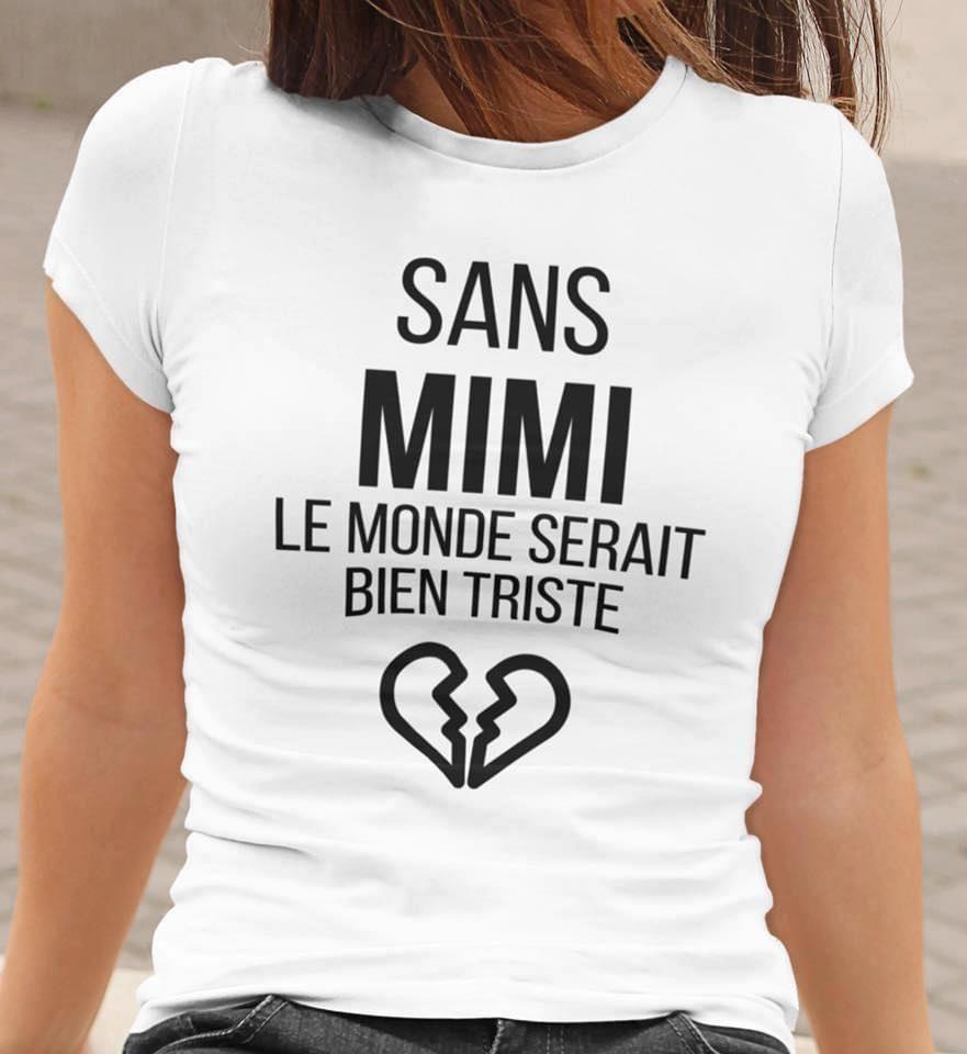 Sans Mimi Le Monde Serait Bien Tristen Gift Standard/Premium Women T-Shirt Hoodie