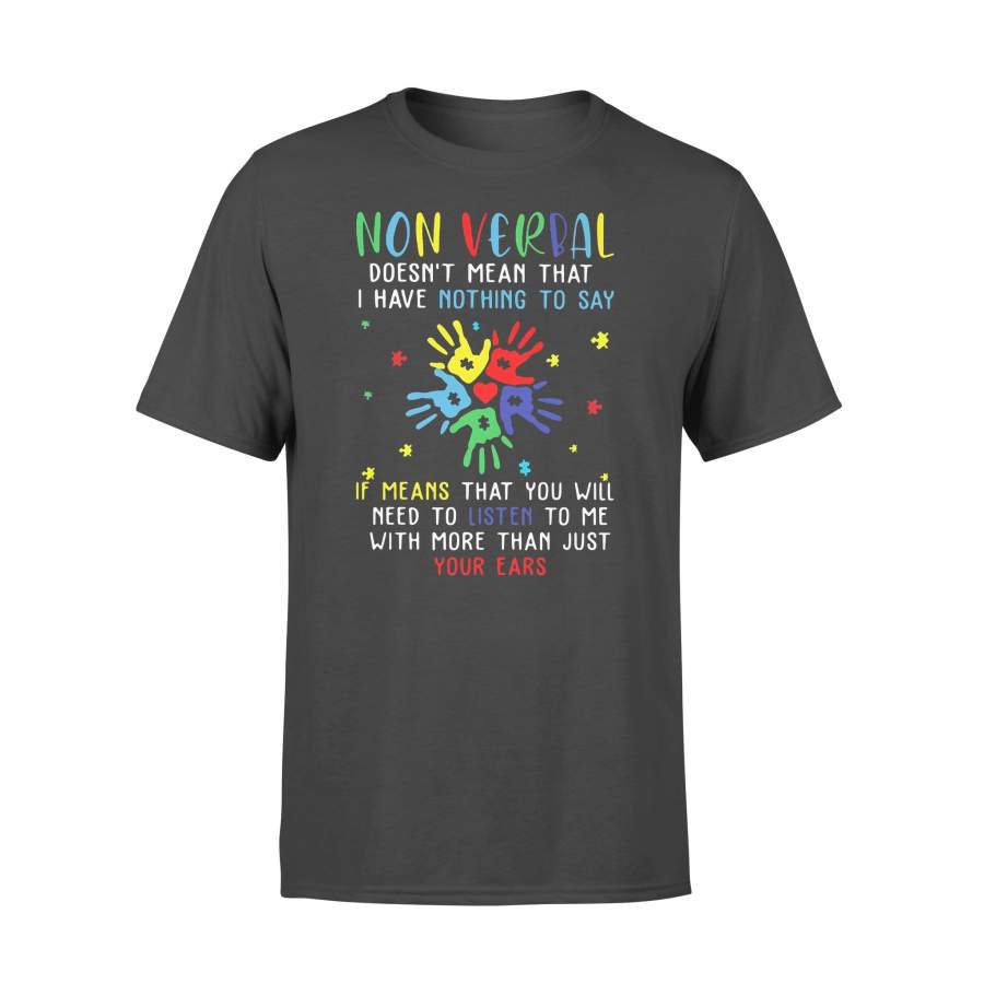 Autism Non Verbal Doesn’t Mean That I Have Nothing To Say T-Shirt