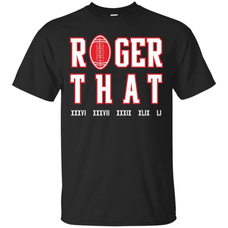 NEW ENGLAND PATRIOTS – Roger That T Shirt & Hoodie