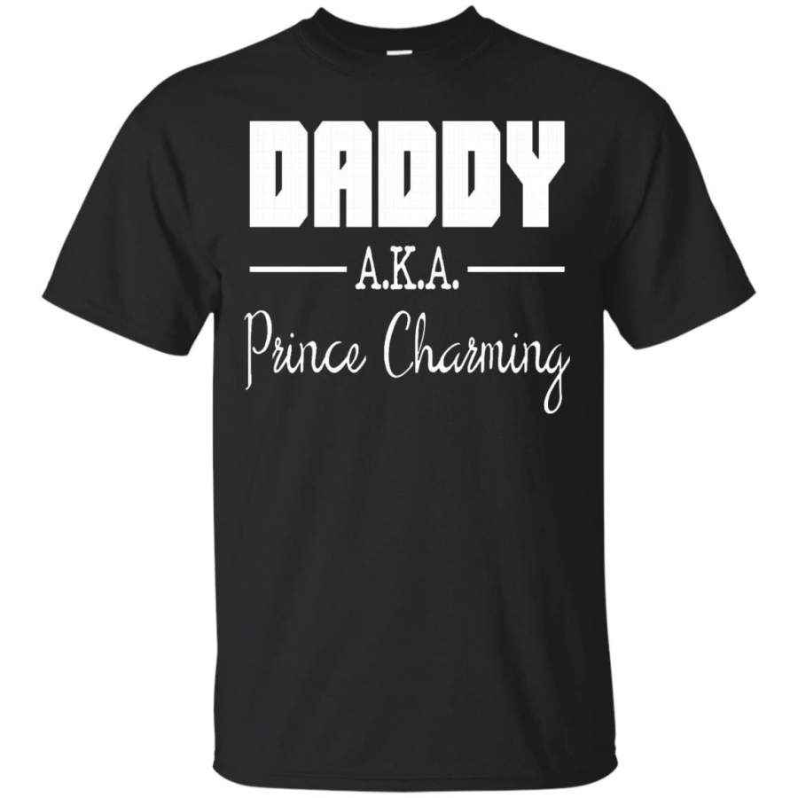 AGR Daddy Aka Prince Charming T-shirt Funny Father’s Day Gift