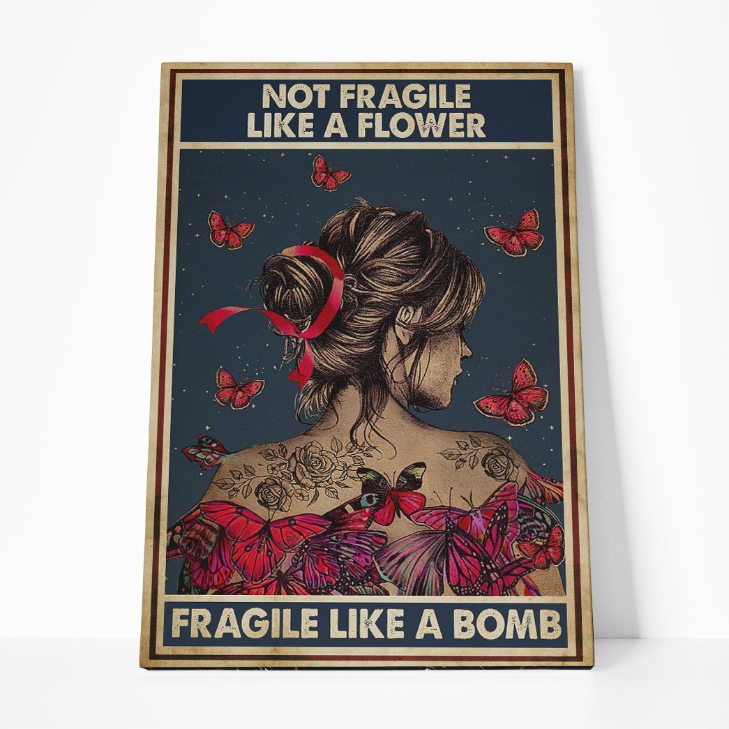3D Not Fragile Like A Flower Canvas