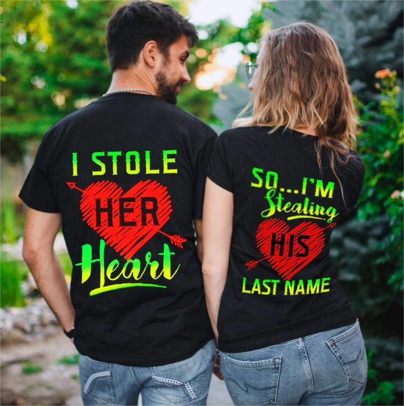 I Stole Her Heart So…I’m Stealing His Last Name Couples T-Shirts – Sothwarm