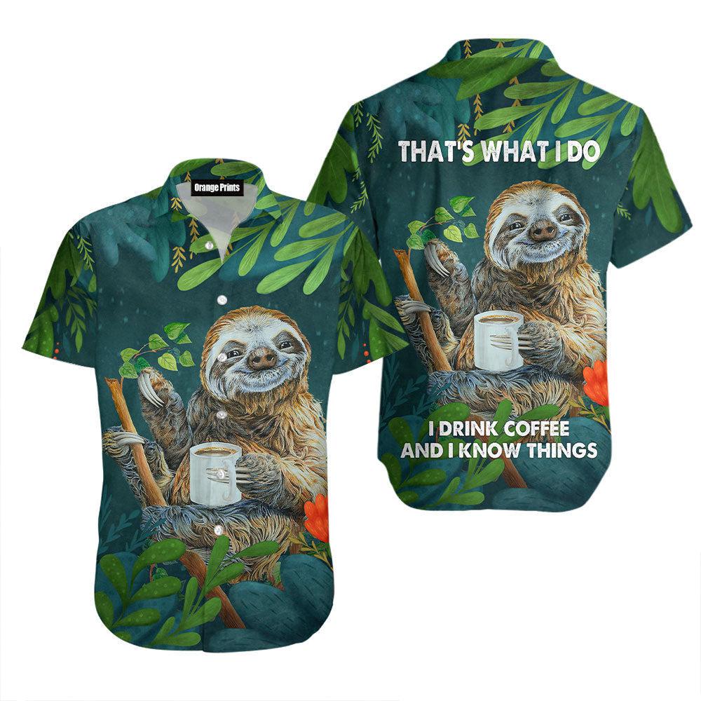 Sloth Coffee That What I Do Aloha Hawaii Shirts For Men Women Ha65951