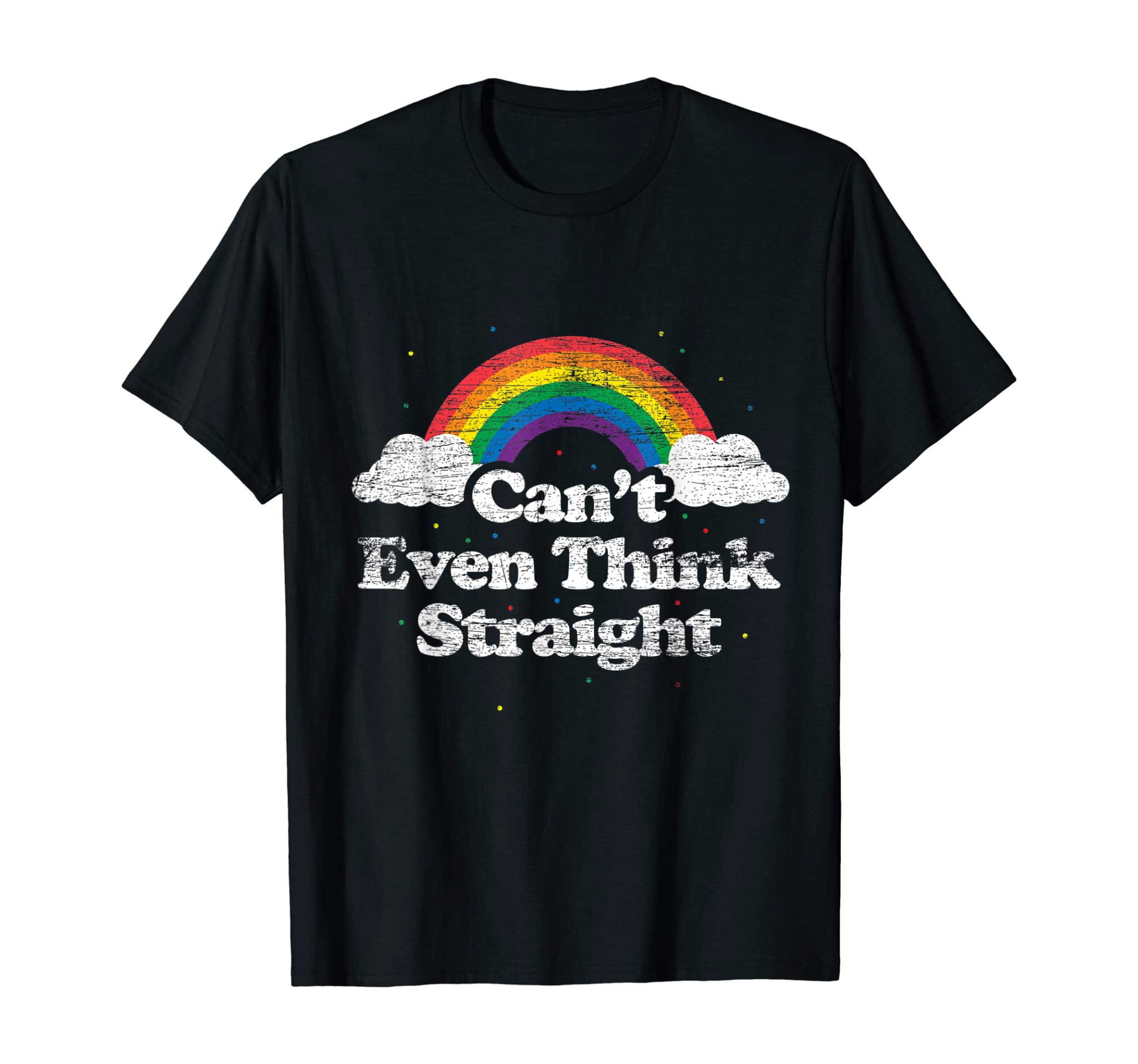 Can’T Even Think Straight – Lgbt Gay Pride Month Lgbtq T-Shirt