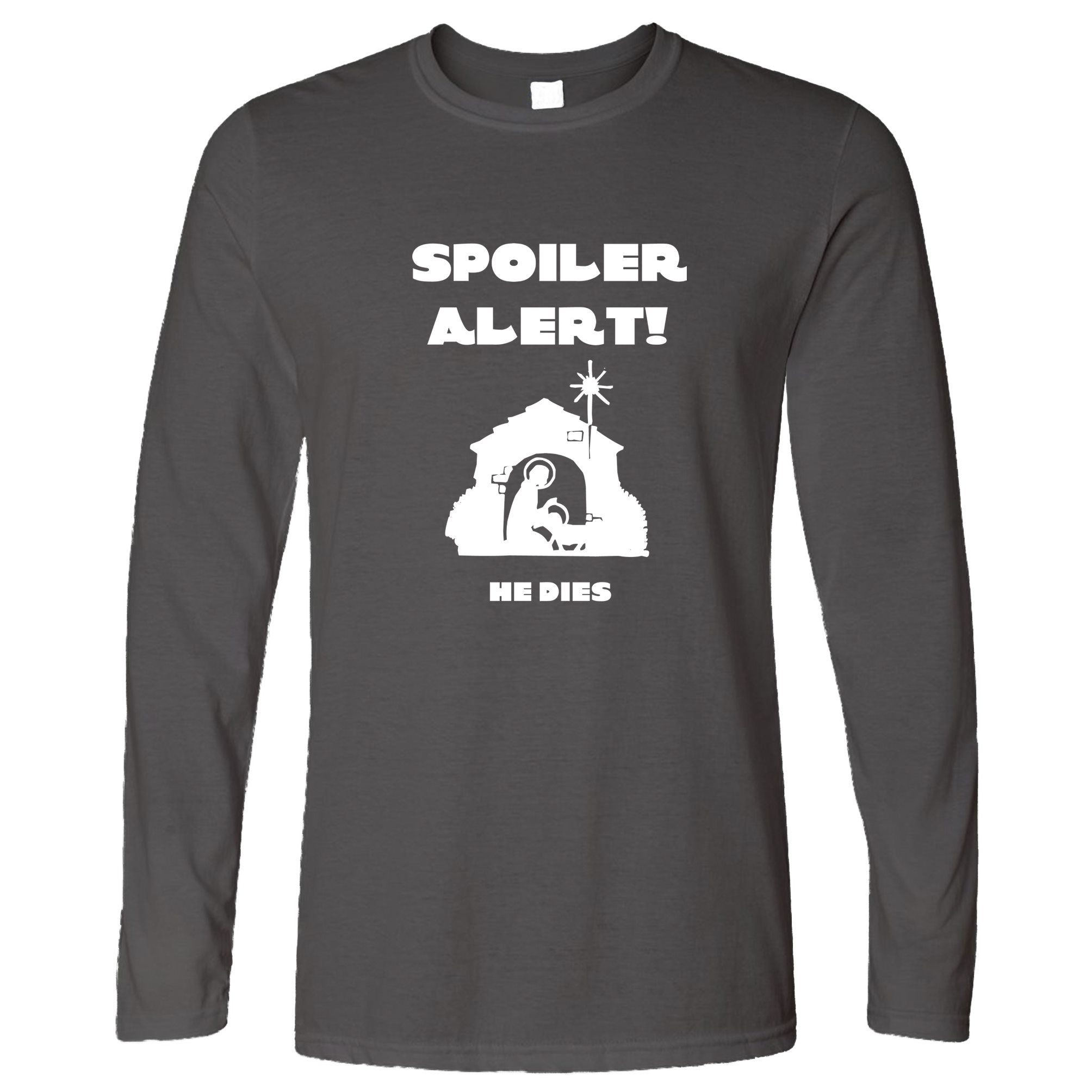 Joke Christmas Long Sleeve Spoiler Alert He Dies Nativity T-Shirt