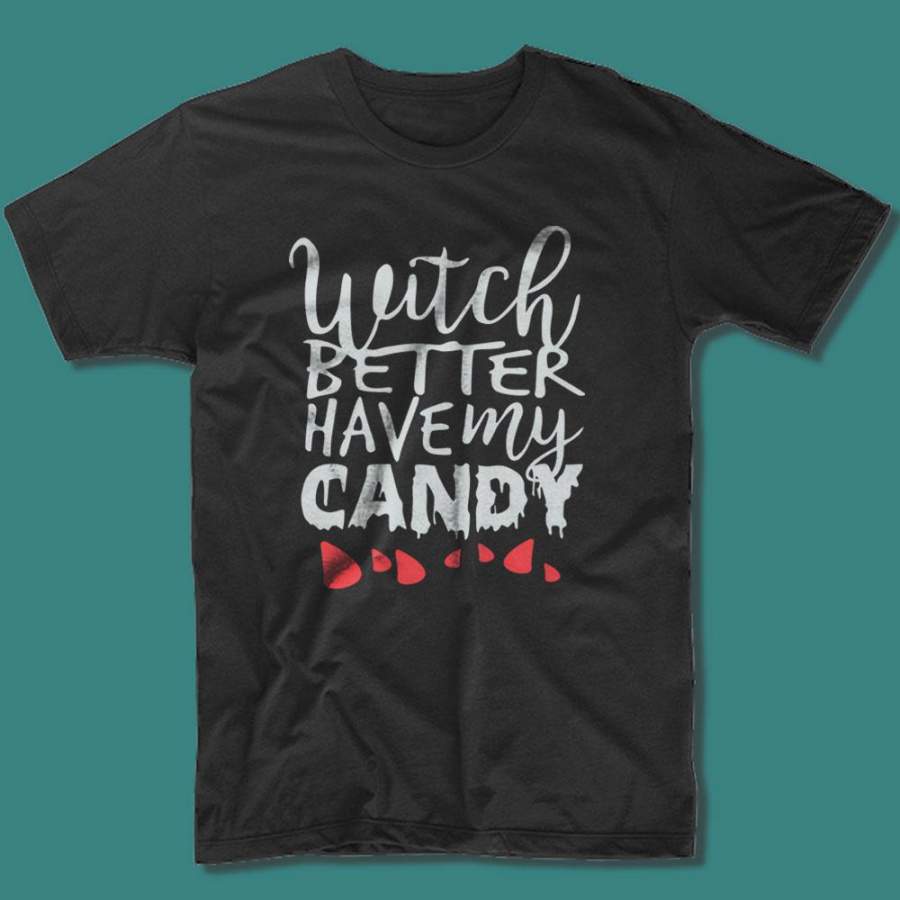 Witch Better Have My Candy Cute Halloween Men’S T Shirt