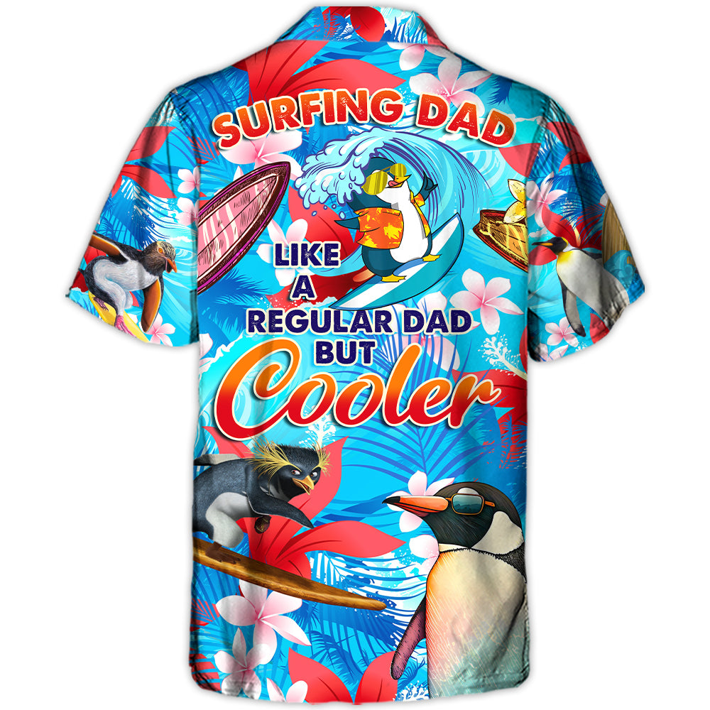 Surfing Funny Penguin Surfing Dad Like A Regular Dad But Cooler Lover Surfing – Hawaiian Shirt